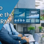 Choosing the Right CRM Software Solution for Your Business